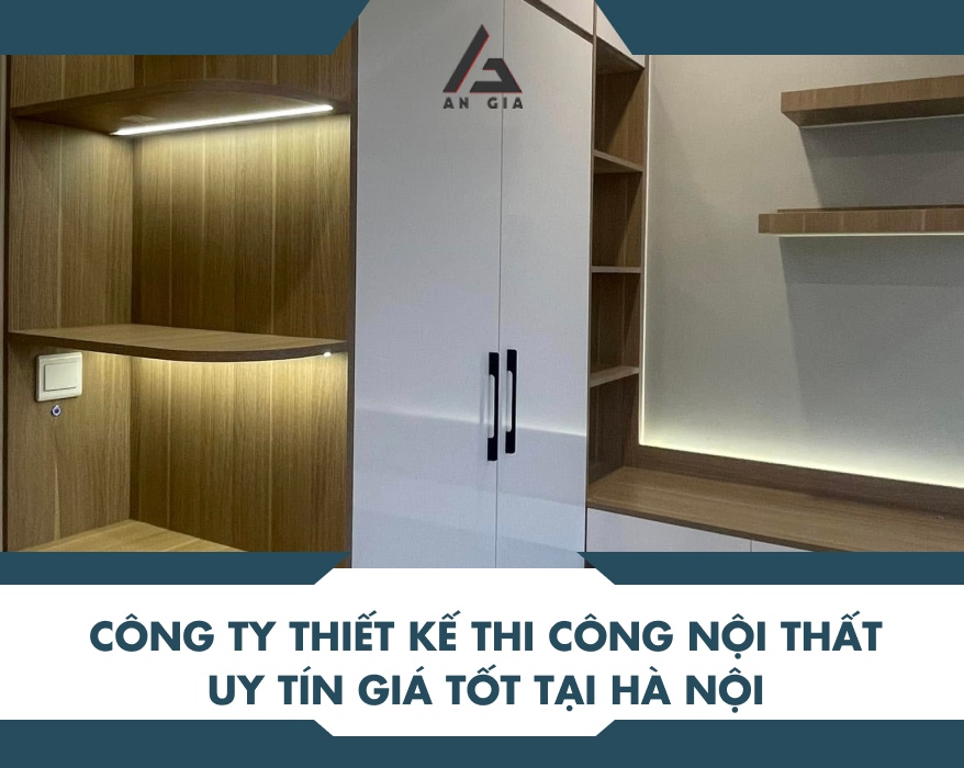 Công ty thiết kế thi công nội thất uy tín giá tốt tại Hà Nội