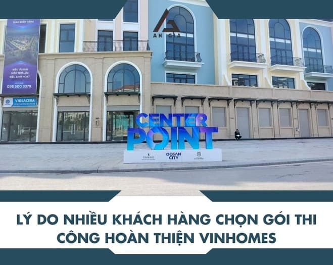Lý do nhiều khách hàng chọn gói thi công hoàn thiện Vinhomes
